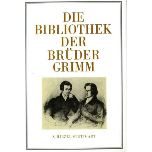 Ludwig Denecke & Irmgard Teitge - Die Bibliothek der Brüder Grimm