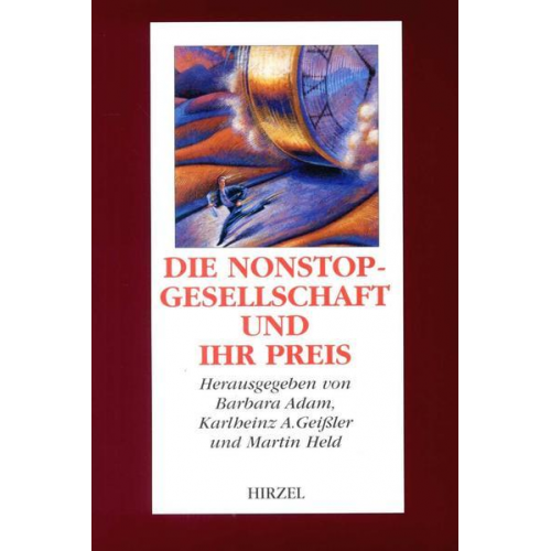 Barbara Adam & Karlheinz A. Geissler & Martin Held - Die Nonstop-Gesellschaft und ihr Preis