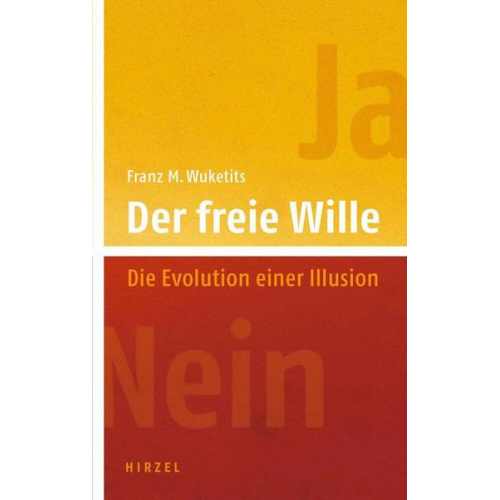 Franz M. Wuketits - Der freie Wille