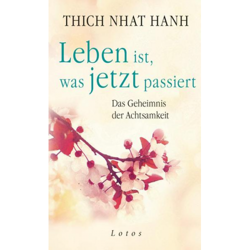 Thich Nhat Hanh - Leben ist, was jetzt passiert