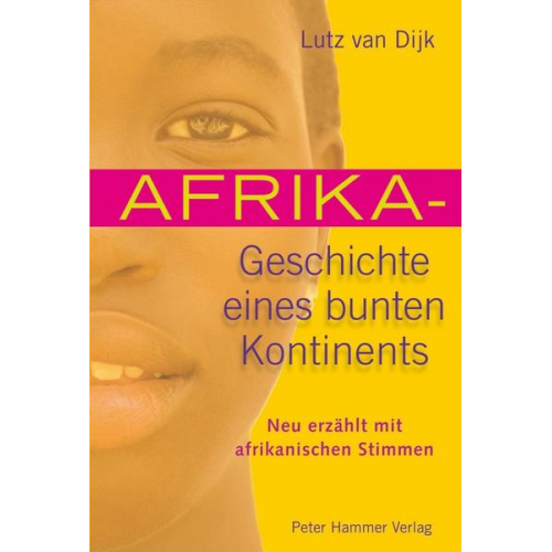 Lutz van Dijk - Afrika - Geschichte eines bunten Kontinents