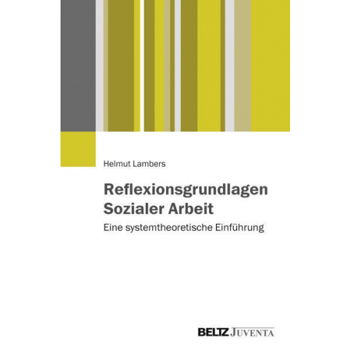 Helmut Lambers - Reflexionsgrundlagen Sozialer Arbeit