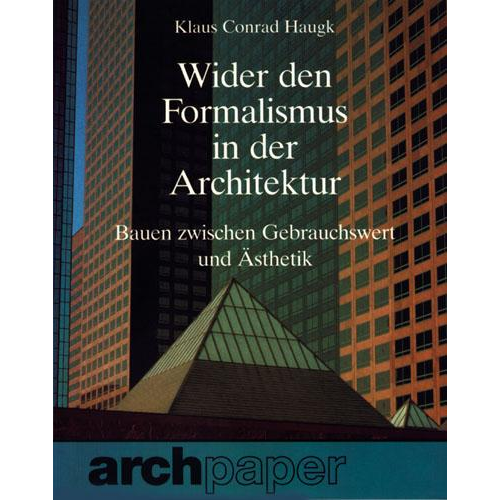 Klaus C. Haugk - Wider den Formalismus in der Architektur