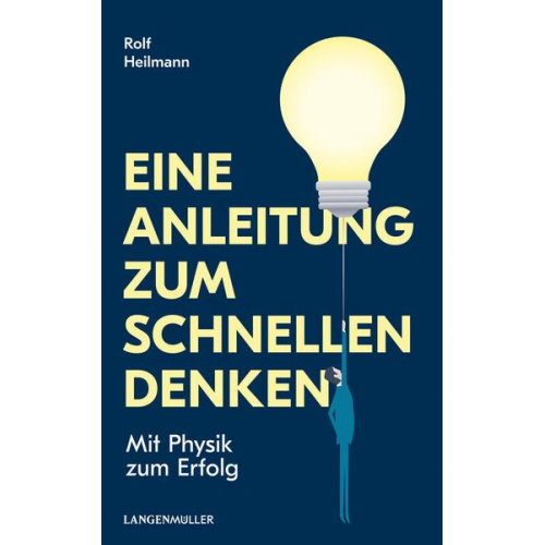 Rolf Heilmann - Eine Anleitung zum schnellen Denken