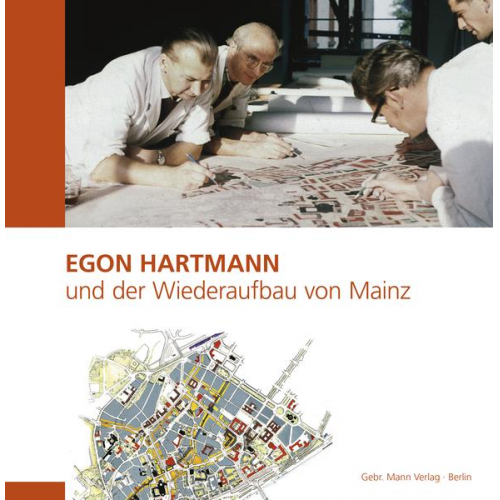 Egon Hartmann und der Wiederaufbau von Mainz