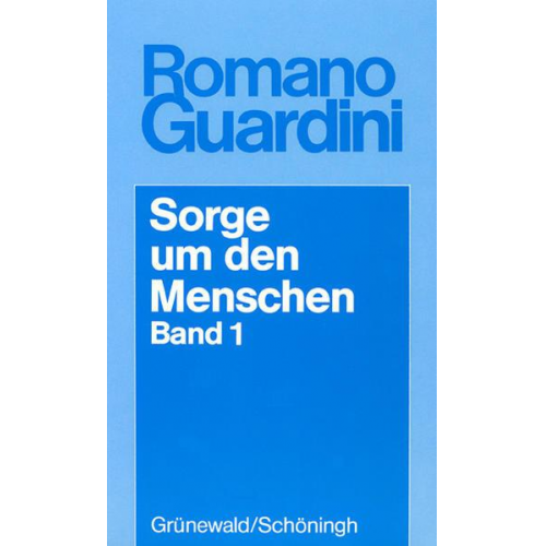 Romano Guardini - Werke / Sorge um den Menschen