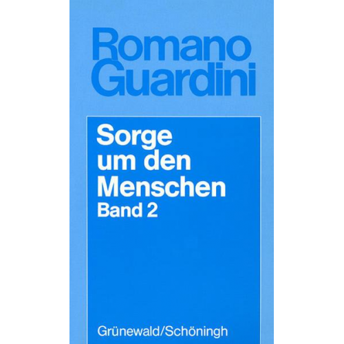 Romano Guardini - Werke / Sorge um den Menschen