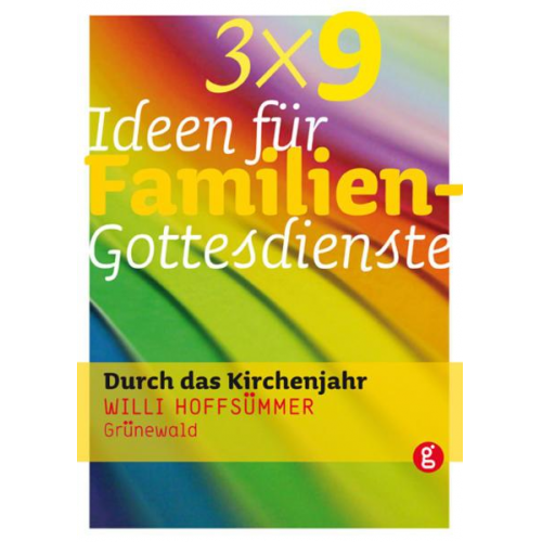 Willi Hoffsümmer - 3 x 9 Ideen für Familiengottesdienste