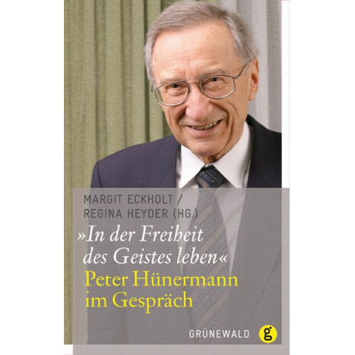 Peter Hünermann - In der Freiheit des Geistes leben