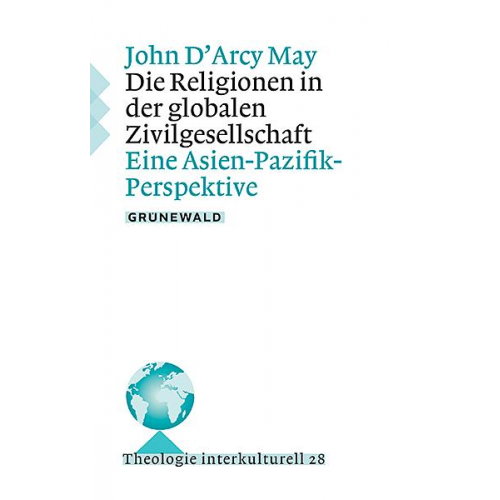 John D'Arcy May - Die Religionen in der globalen Zivilgesellschaft