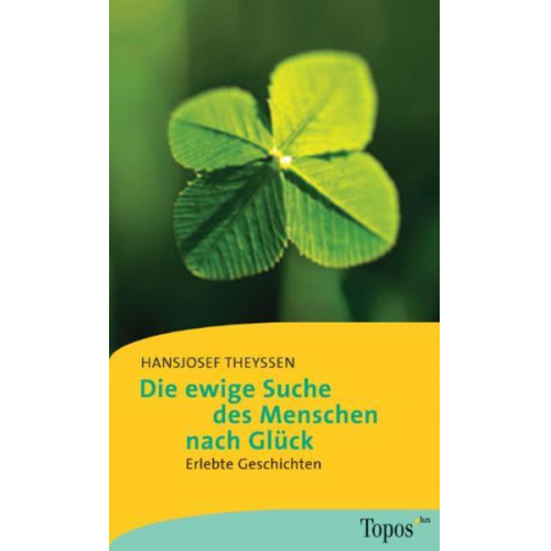 Hans J. Theyssen - Die ewige Suche des Menschen nach Glück