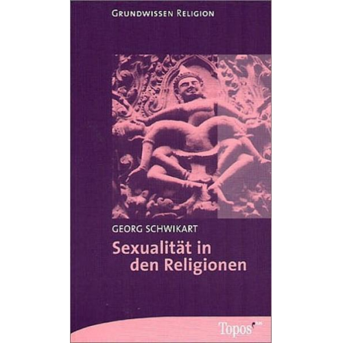 Georg Schwikart - Sexualität in den Religionen