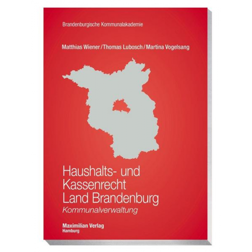 Matthias Wiener & Thomas Lubosch & Martina Vogelsang - Haushalts- und Kassenrecht Land Brandenburg