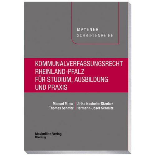 Manuel Minor & Ulrike Nauheim-Skrobek & Thomas Schäfer & Hermann-Josef Schmitz - Kommunalverfassungsrecht Rheinland-Pfalz für Studium, Ausbildung und Praxis