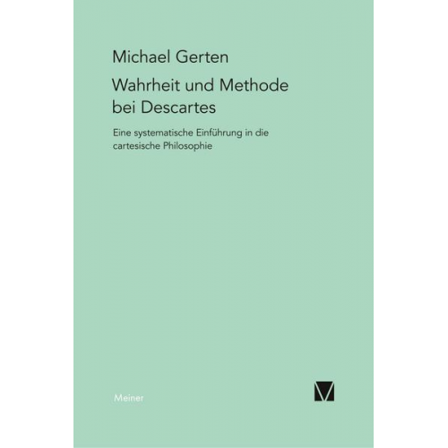 Michael Gerten - Wahrheit und Methode bei Descartes