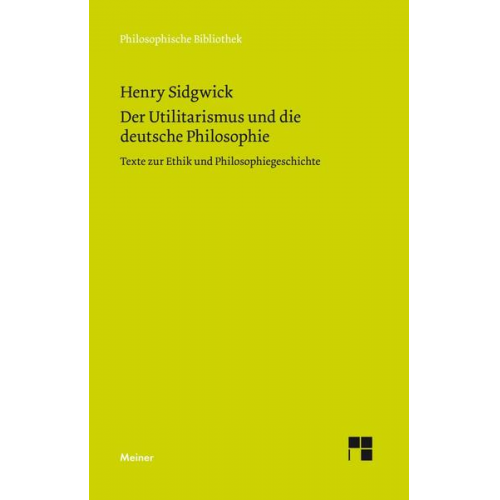 Henry Sidgwick - Der Utilitarismus und die deutsche Philosophie