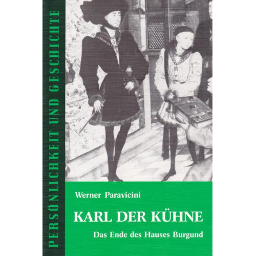 Werner Paravicini - Karl der Kühne