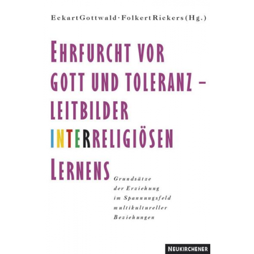 Eckart Gottwald & Folkert Rickers - Ehrfurcht vor Gott und Toleranz - Leitbilder interreligiösen Lernens