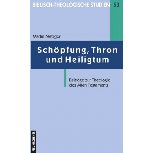 Martin Metzger - Schöpfung, Thron und Heiligtum