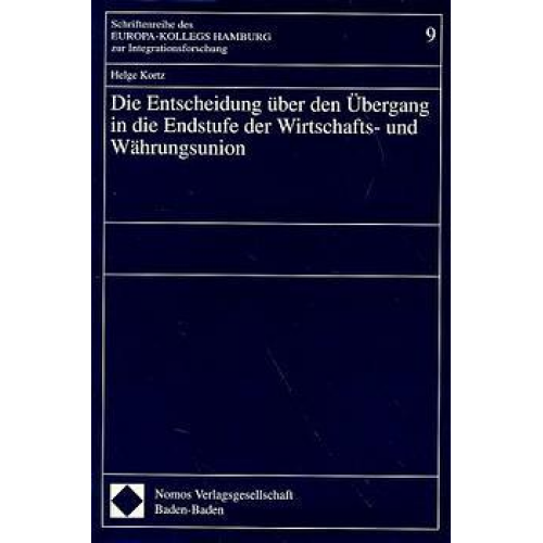 Helge Kortz - Die Entscheidung über den Übergang in die Endstufe der Wirtschafts- und Währungsunion