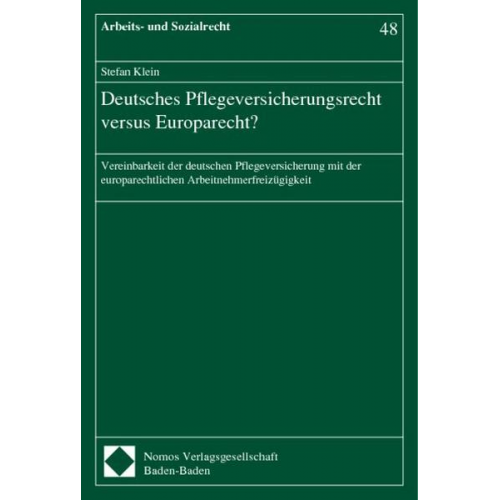 Stefan Klein - Deutsches Pflegeversicherungsrecht versus Europarecht?