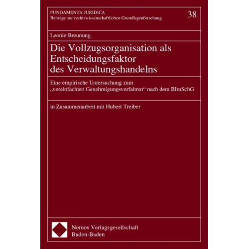 Leonie Breunung - Die Vollzugsorganisation als Entscheidungsfaktor des Verwaltungshandelns