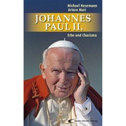 Michael Hesemann - Johannes Paul II. - Erbe und Charisma