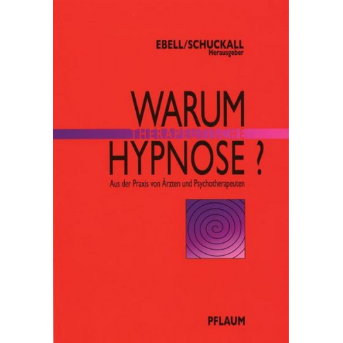 Hans-Jörg Ebell & Hellmuth Schuckall - Warum therapeutische Hypnose?