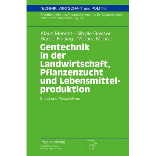 Klaus Menrad & Sibylle Gaisser & Bärbel Hüsing & Martina Menrad - Gentechnik in der Landwirtschaft, Pflanzenzucht und Lebensmittelproduktion