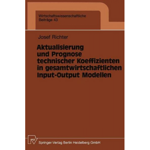 Josef Richter - Aktualisierung und Prognose technischer Koeffizienten in gesamtwirtschaftlichen Input-Output Modellen