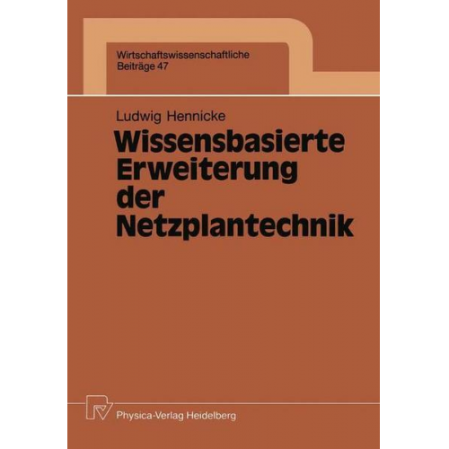 Ludwig H. Hennicke - Wissensbasierte Erweiterung der Netzplantechnik