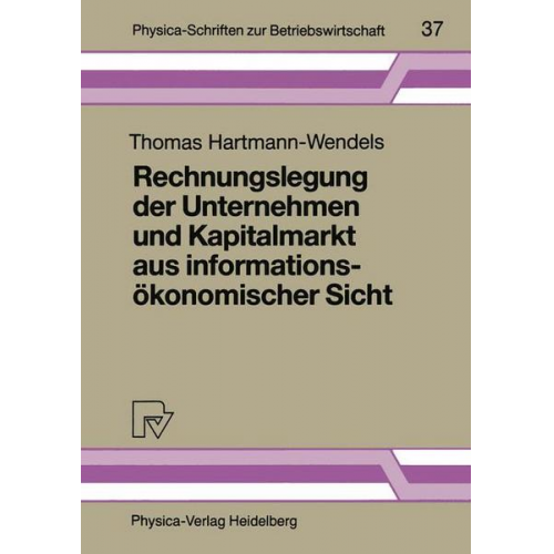 Thomas Hartmann-Wendels - Rechnungslegung der Unternehmen und Kapitalmarkt aus informationsökonomischer Sicht