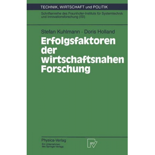 Stefan Kuhlmann & Doris Holland - Erfolgsfaktoren der wirtschaftsnahen Forschung