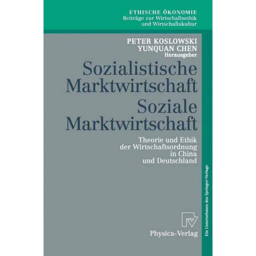 Peter Koslowski & Yunquan Chen - Sozialistische Marktwirtschaft Soziale Marktwirtschaft