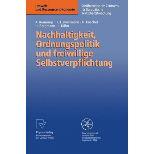 Klaus Rennings & Karl L. Brockmann & Henrike Koschel & Heidi Bergmann & Isabel Kühn - Nachhaltigkeit, Ordnungspolitik und freiwillige Selbstverpflichtung