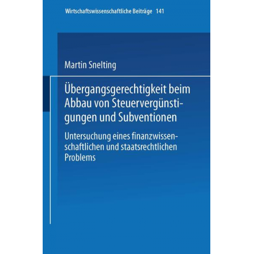 Martin Snelting - Übergangsgerechtigkeit beim Abbau von Steuervergünstigungen und Subventionen