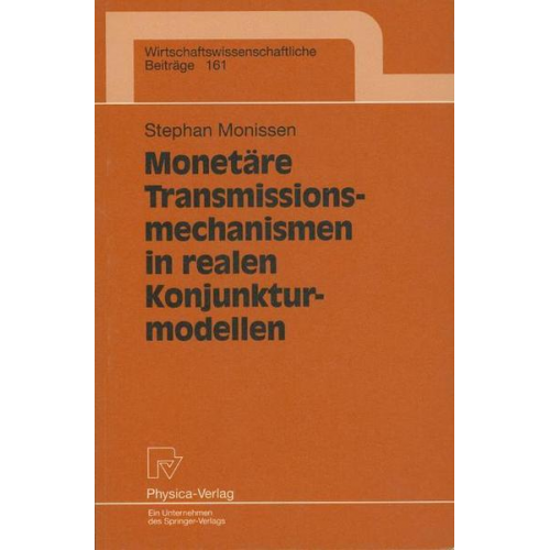 Stephan Monissen - Monetäre Transmissionsmechanismen in realen Konjunkturmodellen