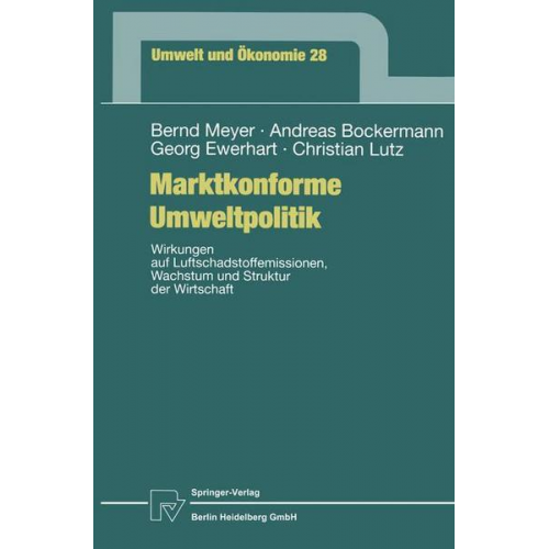 Bernd Meyer & Andreas Bockermann & Georg Ewerhart & Christian Lutz - Marktkonforme Umweltpolitik