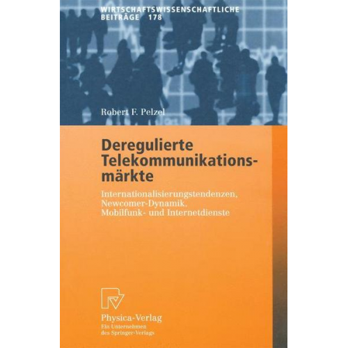 Robert F. Pelzel - Deregulierte Telekommunikationsmärkte