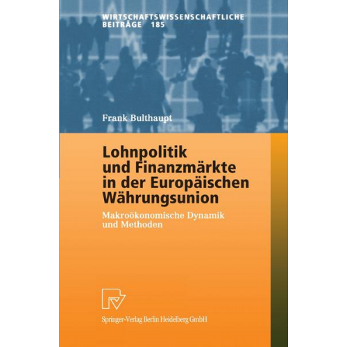 Frank Bulthaupt - Lohnpolitik und Finanzmärkte in der Europäischen Währungsunion