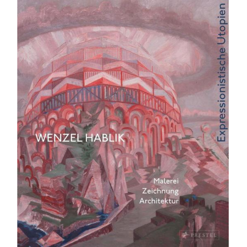 Wenzel Hablik - Expressionistische Utopien -