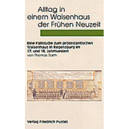 Thomas Barth - Alltag in einem Waisenhaus der Frühen Neuzeit