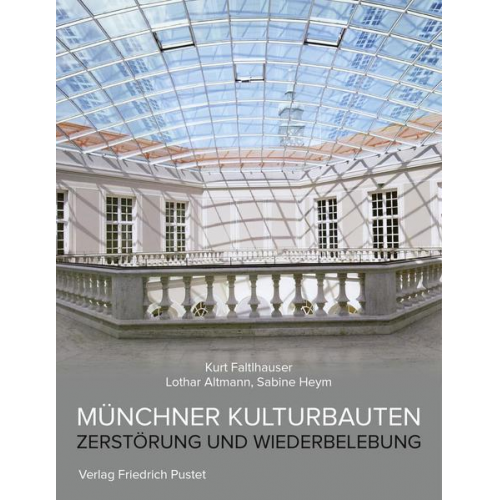 Kurt Faltlhauser & Lothar Altmann & Sabine Heym - Münchner Kulturbauten