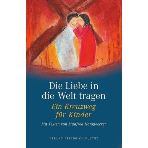 Manfred Hanglberger - Die Liebe in die Welt tragen