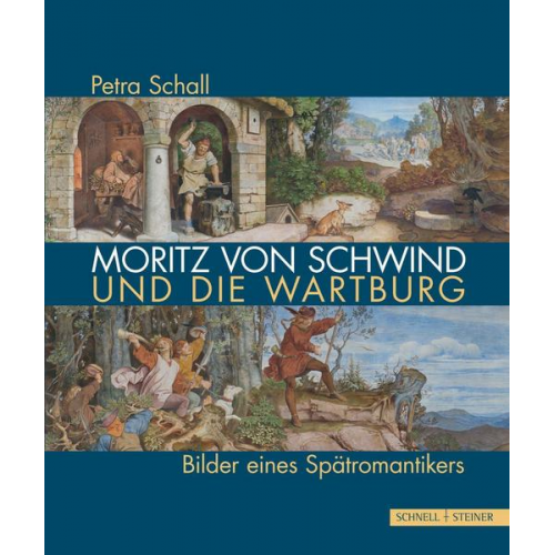 Petra Schall - Moritz von Schwind und die Wartburg