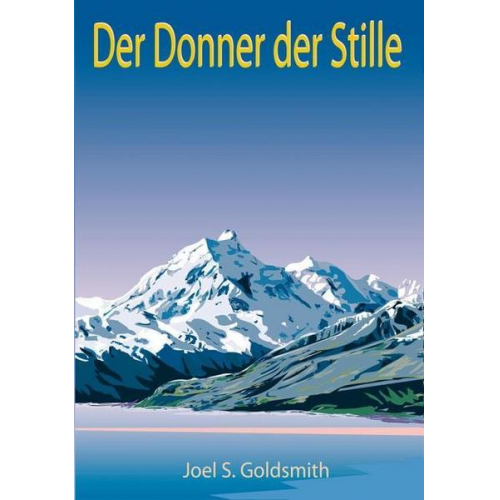 Joel S. Goldsmith - Der Donner der Stille