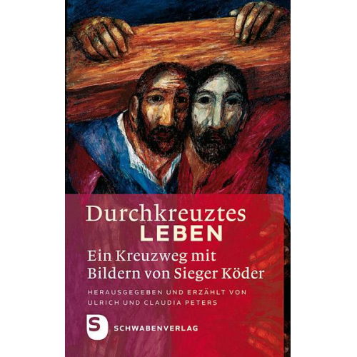 Ulrich Peters & Claudia Peters & Sieger Köder - Durchkreuztes Leben
