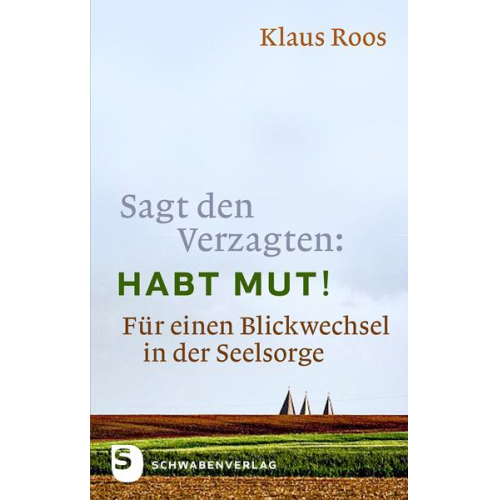 Klaus Roos - Sagt den Verzagten: Habt Mut!
