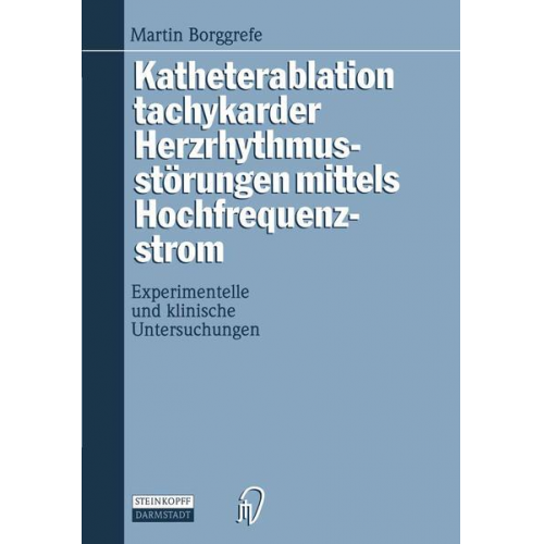 Martin Borggrefe - Katheterablation tachykarder Herzrhythmusstörungen mittels Hochfrequenzstrom