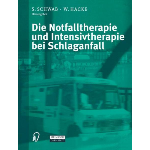 Stefan Schwab & Werner Hacke - Die Notfalltherapie und Intensivtherapie bei Schlaganfall